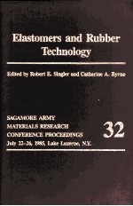 Elastomers and Rubber <em>Technology</em> Proceedings <em>of</em> the 32nd Sagamore Conference