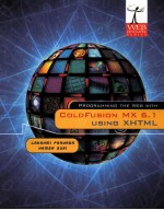 PROGRAMMING THE <em>WEB</em> <em>WITH</em> COLDFUSION MX6.1 USING XHTML
