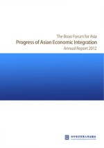 The Bo<em>a</em>o Forum for <em>A</em>si<em>a</em> Progress <em>of</em>  <em>A</em>si<em>a</em>n Economic Integr<em>a</em>tion <em>A</em>nnu<em>a</em>l Report 2012  英文