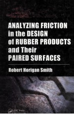 ANALYZING FRICTION in the DESIGN of <em>RUBBER</em> PRODUCTS and Their PAIRED SURFACES