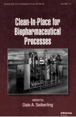 DRUGS AND THE PHARMACEUTICAL <em>SCIENCE</em>S VOLUME 173 Clean-In-Place for Biopharmaceutical Processes