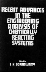 Recent Advances in <em>the</em> <em>Engineering</em> Analysis <em>of</em> Chemically Reacting <em>Systems</em>
