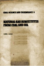 <em>COAL</em> SCIENCE AND TECHNOLOGY 8 NATURAL GAS SUBSTITUTES FROM <em>COAL</em> AND OIL