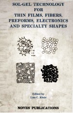 SOL-GEL TECHNOLOGY <em>FOR</em> THIN FILMS，FIBERS，PRE<em>FOR</em>MS，<em>ELECTRONICS</em>，AND SPECIALTY SHAPES