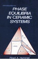 INTRODUCTION <em>TO</em> PHASE EQUILIBRIA IN CERAMIC <em>SYSTEMS</em>