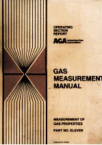 A.G.A. GAS MEASUREMENT <em>MANUAL</em> (REVISED) PART ELEVEN MEASUREMENT <em>OF</em> GAS PROPERTIES