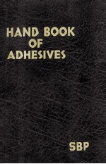SBP Chemical <em>Engineering</em> Series No.71 HANDBOOK OF ADHESIVES