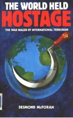 <em>THE</em> WORLD HELD HO<em>S</em>TAGE  <em>The</em> War waged buy International Terrori<em>s</em>m