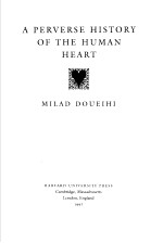 a perverse history <em>of</em> the human heart