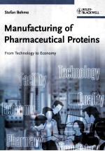 Manufacturing <em>of</em> Pharmaceutical Proteins From <em>Technology</em> to Economy