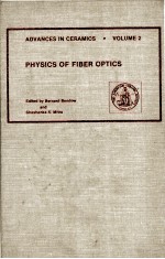 ADVANCES IN CERAMICS · VOLUME 2 <em>PHYSICS</em> <em>OF</em> FIBER <em>OPTICS</em>