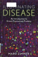 illuminating di<em>s</em>ea<em>s</em>e an introduction to <em>green</em> fluore<em>s</em>cent protein<em>s</em>