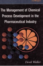 THE MANAGEMENT OF CHEMICAL PROCESS DEVELOPMENT <em>IN</em> THE PHARMACEUTICAL
