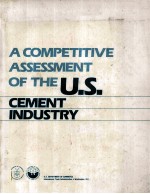 <em>A</em> COMPETITIVE <em>A</em>SSESSMENT <em>OF</em> THE U.S. CEMENT INDUSTRY