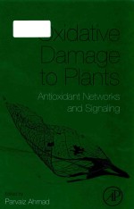 oxidative damage to plants antioxidant networks <em>and</em> <em>signal</em>ing