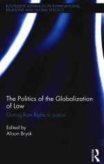 The Politics o<em>f </em>the Globaliztion o<em>f </em>Getting <em>fr</em>om Rights to Justice