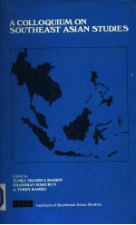 A COLLOQUIUM ON SOUTHEAST ASIAN <em>STUDIES</em>