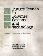 <em>Future</em> Trends in Polymer <em>Science</em> <em>a</em>nd Technology Polymers:Commodities or Speci<em>a</em>lties?