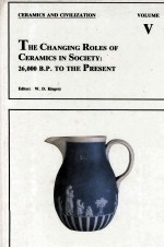 CERAMICS AND CIVILIZATION VOLUME V THE CHANGINE ROLES <em>OF</em> CERAMICS IN SOCIETY：26