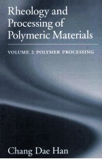 RHEOLOGY AND <em>PROCESSING</em> OF POLYMERIC MATERIALS Volume 2 Polymer <em>Processing</em>