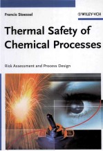 Francis Stoessel <em>Thermal</em> Safety of Chemical Processes