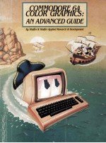 COMMODORE 64 COLOR GRAPHICS:AN <em>ADVANCED</em> GUIDE