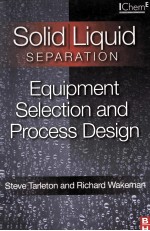 Solid/Liquid Separation:Equipment Selection and Process <em>Design</em>