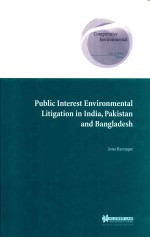 <em>Public</em> <em>In</em>terest Environmental Litigation <em>in</em> <em>In</em>dia Pakist<em>an</em> <em><em>an</em>d</em> B<em>an</em>gladesh