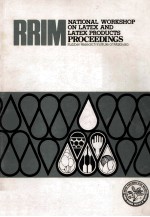 RRIM NATI<em>ON</em>AL <em>WORKSHOP</em> <em>ON</em> LATEX AND LATEX PRODUCTS <em>PROCEED<em>IN</em>GS</em>