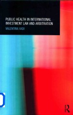 <em>Public</em> Health <em>in</em> <em>In</em>ternational <em>In</em>vestment Law <em><em>an</em>d</em> Arbitration