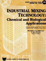 Industrial Mixing <em>Technology</em>:Chemical and Biological Applications A publication <em>of</em> the North America