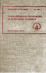ADVANCES <em>IN</em> CERAMICS · VOLUME 1 GRA<em>IN</em> BOUNDARY PHENOMENA <em>IN</em> ELECTRONIC CERAMICS