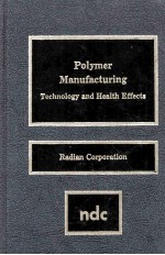 POLYMER MANUFACTURING Technology <em>and</em> Health Effects