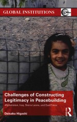 Challenges <em>of</em> Construct<em>in</em>g Legitimacy <em>in</em> Peacebuild<em>in</em>g Afghanistan
