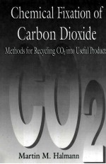 Chemical Fixation <em>of</em> Carbon Dioxide <em>Methods</em> for Recycling CO2 into Useful Products