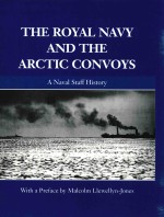 the royal navy and the arctic convoys a naval staff history with a preface <em>by</em> malcolm llewellyn-jone