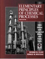 ELEMENTARY PRINCIPLES <em>OF</em> CHEMICAL PROCESSES Third <em>Edition</em>