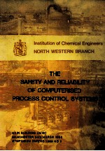 THE <em>SAFETY</em> AND RELIABILITY <em>OF</em> <em>COMPUTER</em>ISED PROCESS CONTROL SYSTEMS