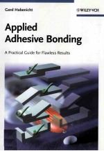 <em>A</em>pplied <em>A</em>dhesive Bonding <em>A</em> Pr<em>a</em>ctic<em>a</em>l <em>Guide</em> <em>for</em> Fl<em>a</em>wless Results