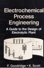 Electrochemic<em>a</em>l Process Engineering <em>A</em> <em>Guide</em> <em>to</em> <em>the</em> Design <em>of</em> Electrolytic Pl<em>a</em>nt