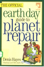 THE OFFICIAL EARTH DAY <em>GUIDE</em> TO PLANET REPAIR