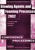 Blowing Agents and Foaming Processes 2002 The Fourth one-day conference dedicated <em>to</em> the critical ro