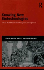 knowing new biotechnologies social aspects <em>of</em> <em>technological</em> convergence