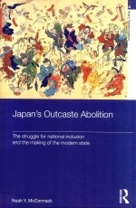 Japan's Outcaste Abolition <em>the</em> <em>Struggle</em> for <em>National</em> Inclusion and <em>the</em> Making of <em>the</em> Modern State