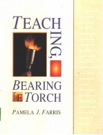 TEACHIHNG BEARING <em>THE</em> TORCH