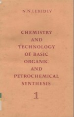 CHEMISTRY AND TECHNOLOGY <em>OF</em> <em>BASIC</em> ORGANIC AND PETROCHEMICAL SYNTHESIS <em>VOLUME</em> <em>1</em>