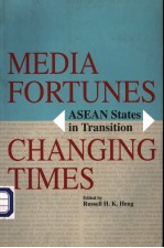 MEDIA FORTUNES ASEAN States in Transition C<em>H</em>ANGING TIMES