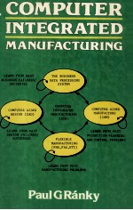 COMPUTER <em>INTEGRATED</em> M<em>AN</em>UFACTURING <em>An</em> <em>Introduction</em> with Case Studies
