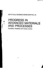 <em>MATERIALS</em> <em>SCIENCE</em> MONOGRAPHS 29 PROGRESS <em>IN</em> ADVANCED <em>MATERIALS</em> <em>AND</em> PROCESSES