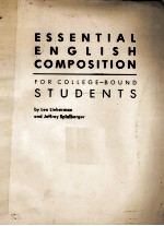 ESSENTI<em>A</em>L ENGLISH COMPOSITION <em>FOR</em> COLLEGE-BOUND <em>STUDENTS</em>